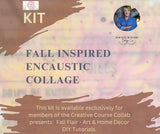 KIT Fall Inspired Encaustic Collage - Vintage Revival Design Co