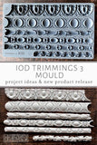 TRIMMINGS 3 - IOD Decor Moulds™ - Vintage Revival Design Co